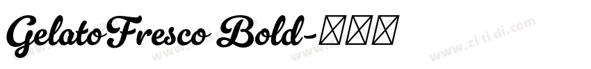 GelatoFresco Bold字体转换